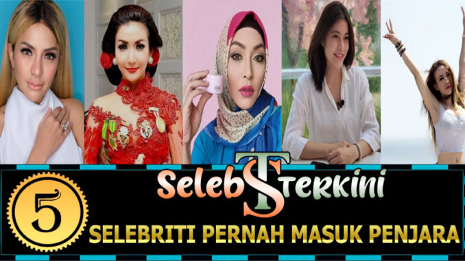 5 Selebriti Pernah Masuk Penjara