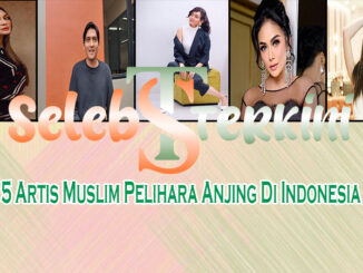 5 Artis Muslim Pelihara Anjing Di Indonesia