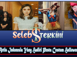 Artis Indonesia Yang Hadiri Pesta Costum Halloween